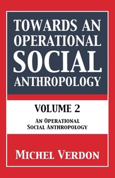 Paperback Towards an Operational Social Anthropology: Volume 2: An Operational Social Anthropology Book