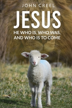 Paperback Jesus: He Who is, Who was, and Who is to Come Book