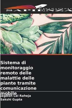 Paperback Sistema di monitoraggio remoto delle malattie delle piante tramite comunicazione mobile (Italian Edition) [Italian] Book