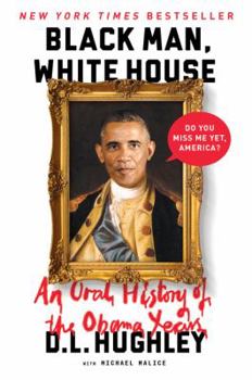 Paperback Black Man, White House: An Oral History of the Obama Years Book