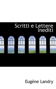 Paperback Scritti E Lettere Inediti [Italian] Book
