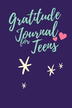 Paperback Gratitude Journal For Teens Girls / Thankfulness Tracker: Guide to Cultivate A Positive Mindset Book