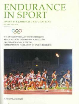 Endurance in Sport: Volume II of the Encyclopaedia of Sports Medicine: An IOC Med Commission Publication...