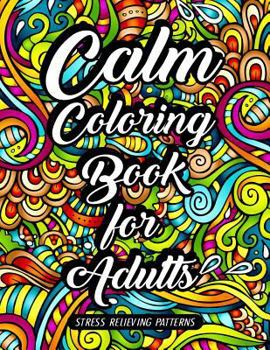 Paperback Calm Coloring Book for Adults: Stress Relieving Patterns Book