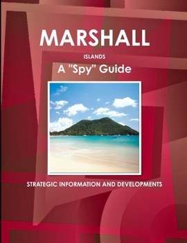 Paperback Marshall Islands A "Spy" Guide - Strategic Information and Developments Book