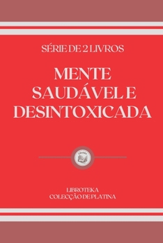 Paperback Mente Saud?vel E Desintoxicada: s?rie de 2 livros [Portuguese] Book