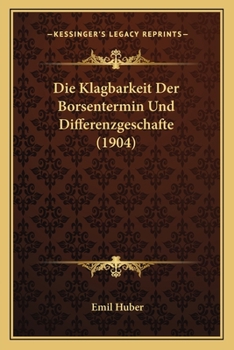 Paperback Die Klagbarkeit Der Borsentermin Und Differenzgeschafte (1904) [German] Book