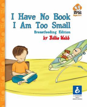 I Have No Book. I Am Too Small. - Breastfeeding Edition