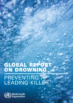 Paperback Global Report on Drowning: Preventing a Leading Killer Book
