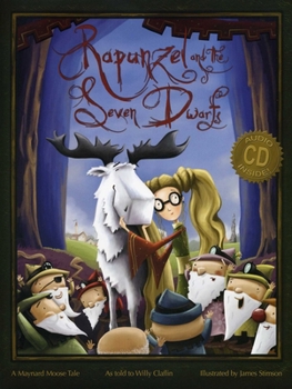Rapunzel and the Seven Dwarfs: A Maynard Moose Tale