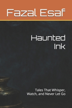 Paperback Haunted Ink: Tales That Whisper, Watch, and Never Let Go Book