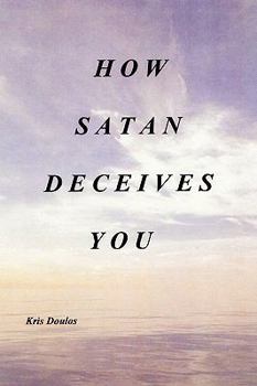 Paperback How Satan Deceives You Book