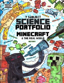 Paperback 7 Subject Science Portfolio - Minecraft & The Real World: Ages 10 to 17 - Biology, Chemistry, Geology, Meteorology, Physics, Technology and Zoology Book