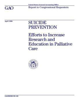 Hehs-98-128 Suicide Prevention: Efforts to Increase Research and Education in Palliative Care