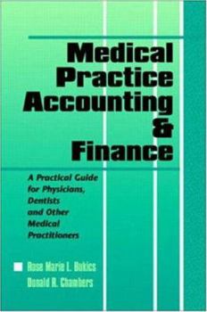 Hardcover Medical Practice Accounting and Finance a Practical Guide for Physicians Dentists and Other Medical Practitioners Book