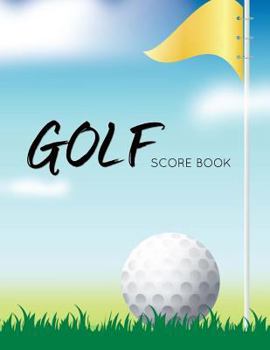 Golf Score Book: Golf Game Record Keeper Book, Golf Score, Golf score card, Golfing Log Scorecards, Size 8.5 x 11 Inch, 100 Pages