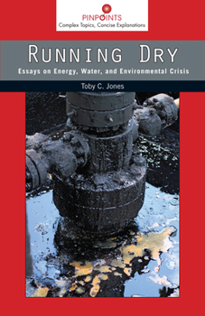 Running Dry: Essays on Energy, Water, and Environmental Crisis - Book  of the Pinpoints
