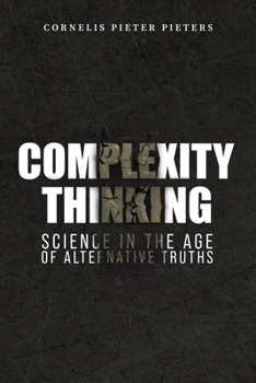 Paperback Complexity Thinking: Science in the Age of Alternative Truths Book