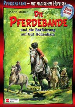 Die Pferdebande und die Entführung auf Gut Hohenhain. ( Ab 8 J.). - Book #4 of the Die Pferdebande