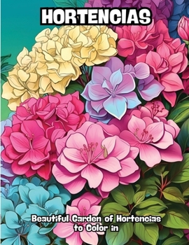 Hortencias: Beautiful Garden of Hortencias to Color in