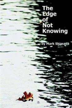 The Edge of Not-Knowing
