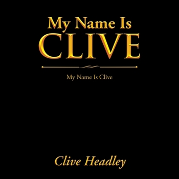 Paperback My Name Is Clive: My Name Is Clive Book