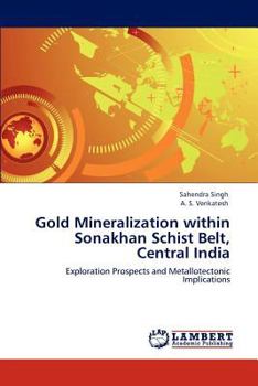 Paperback Gold Mineralization within Sonakhan Schist Belt, Central India Book