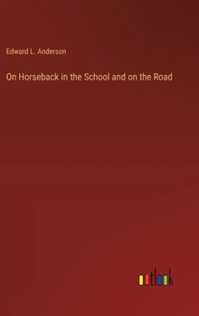 Hardcover On Horseback in the School and on the Road Book