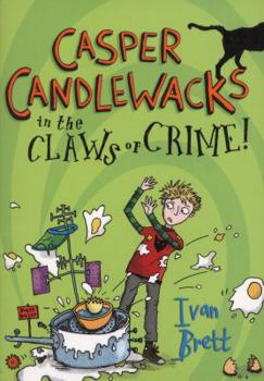 Casper Candlewacks in the Claws of Crime - Book #2 of the Casper Candlewacks