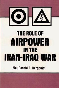 The Role of Airpower in the Iran-Iraq War