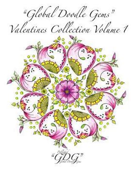 Paperback "Global Doodle Gems" Valentines Collection Volume 1: "The Ultimate Coloring Book...an Epic Collection from Artists around the World! " Book