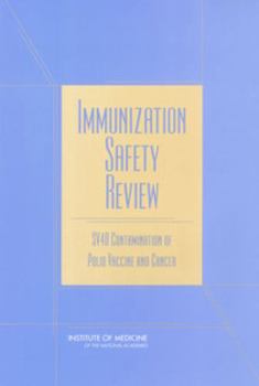 Immunization Safety Review: Sv40 Contamination of Polio Vaccine and Cancer