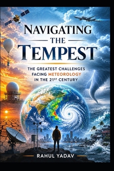Paperback Navigating the Tempest: The Greatest Challenges Facing Meteorology in the 21st Century Book