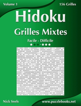 Paperback Hidoku Grilles Mixtes - Facile à Difficile - Volume 1 - 156 Grilles [French] Book