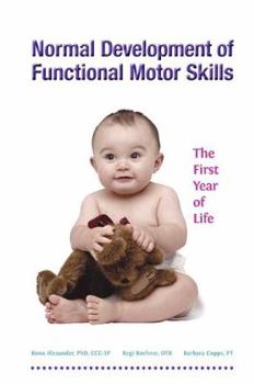 Paperback Normal Development of Functional Motor Skills: The First Year of Life Book