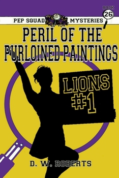 Paperback Pep Squad Mysteries Book 26: Peril of the Purloined Paintings Book