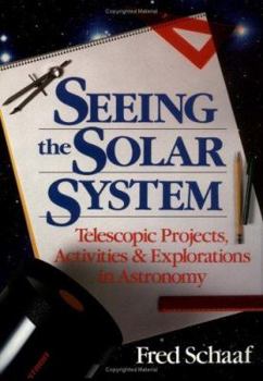 Hardcover Seeing the Solar System: Telescopic Projects, Activities, and Explorations in Astronomy Book