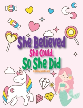 Paperback She Believed She Could, So She Did: A Step by Step Drawing and Coloring Book for Kids 4-8 to Learn to Draw Cute Stuff. Book