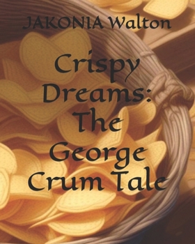 Paperback Crispy Dreams: The George Crum Tale Book