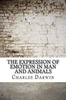 Paperback The Expression of Emotion in Man and Animals Book