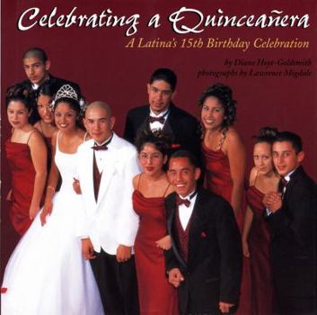 Library Binding Celebrating a Quinceanera: A Latina's 15th Birthday Celebration Book