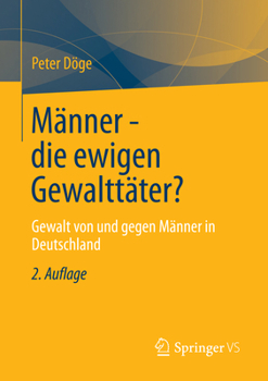 Paperback Männer - Die Ewigen Gewalttäter?: Gewalt Von Und Gegen Männer in Deutschland [German] Book