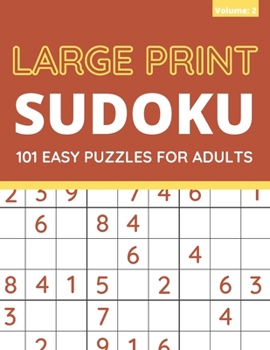 Paperback Large Print Sudoku: 101 Easy Sudoku Puzzles For Adults, One Puzzle Per Page (Volume: 2) [Large Print] Book