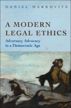 Paperback A Modern Legal Ethics: Adversary Advocacy in a Democratic Age Book