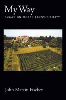 Paperback My Way: Essays on Moral Responsibility Book