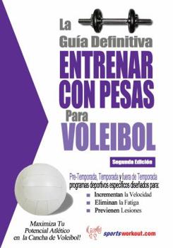 Paperback La guía definitiva - Entrenar con pesas para voleibol (Spanish Edition) [Spanish] Book