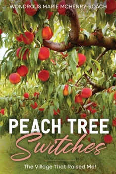 Paperback Peachtree Switches: The Village That Raised Me! Book