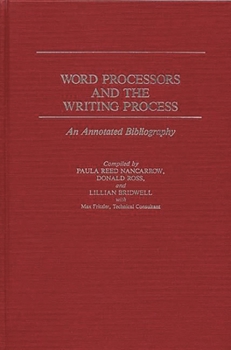 Hardcover Word Processors and the Writing Process: An Annotated Bibliography Book