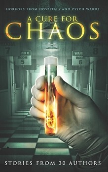 Paperback A Cure for Chaos: Horrors from hospitals and psych wards Book