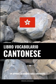 Paperback Libro Vocabolario Cantonese: Un Approccio Basato sugli Argomenti [Italian] Book